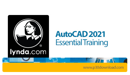 دانلود Lynda AutoCAD 2021 Essential Training - آموزش نرم افزار اتوکد 2021