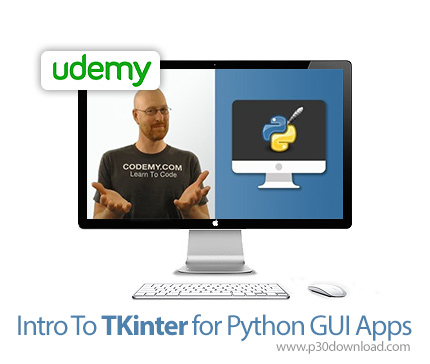 دانلود Udemy Intro To TKinter for Python GUI Apps - آموزش مقدماتی تی کی اینتر برای طراحی رابط کاربری