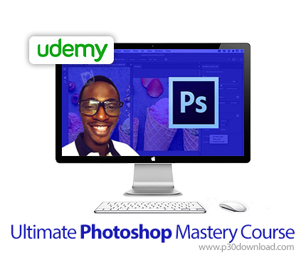 دانلود Udemy Ultimate Photoshop Mastery Course - آموزش تسلط بر فتوشاپ