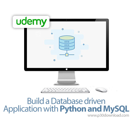 دانلود Udemy Build a Database driven Application with Python and MySQL - آموزش ساخت اپ پایگاه داده م