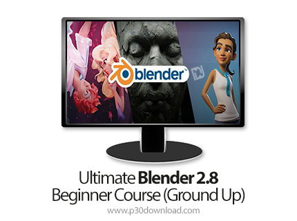 دانلود Skillshare Ultimate Blender 2.8 Beginner Course (Ground Up) - آموزش کامل بلندر 2.8
