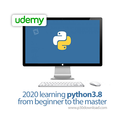 دانلود Udemy 2020 learning python3.8 from beginner to the master - آموزش مقدماتی تا پیشرفته پایتون 3