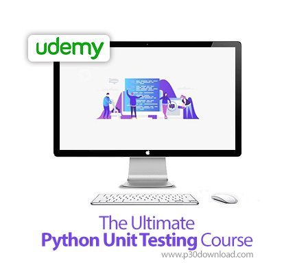 دانلود Udemy The Ultimate Python Unit Testing Course - آموزش کامل تست واحد پایتون