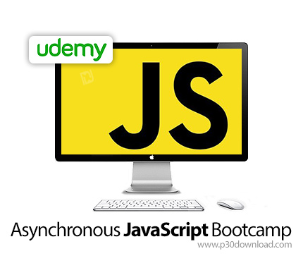 دانلود Udemy Asynchronous JavaScript Bootcamp - آموزش جاو اسکریپت غیرهمزمان