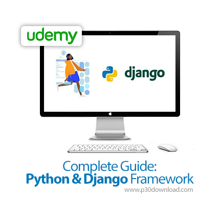 دانلود Udemy Complete Guide: Python & Django Framework - آموزش کامل چارچوب پایتون و جنگو
