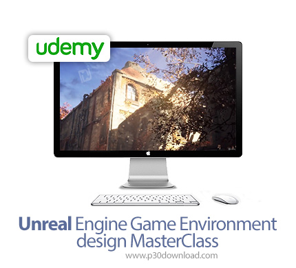 دانلود Udemy Unreal Engine Game Environment design MasterClass - آموزش کامل توسعه بازی با موتور آنری