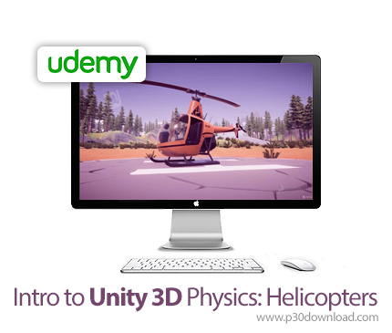 دانلود Udemy Intro to Unity 3D Physics: Helicopters - آموزش مقدماتی فیزیک یونیتی: هلیکوپتر
