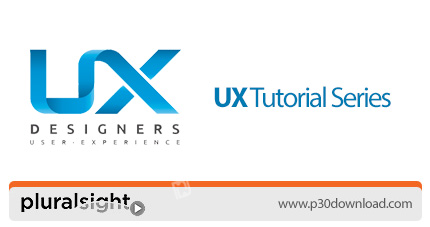 دانلود Pluralsight UX Tutorial Series - آموزش دوره های تجربهٔ کاربری (یو ایکس)