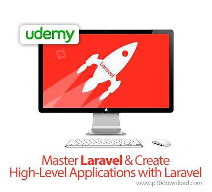 دانلود Udemy Master Laravel & Create High-Level Applications with Laravel - آموزش تسلط بر لاراول و س