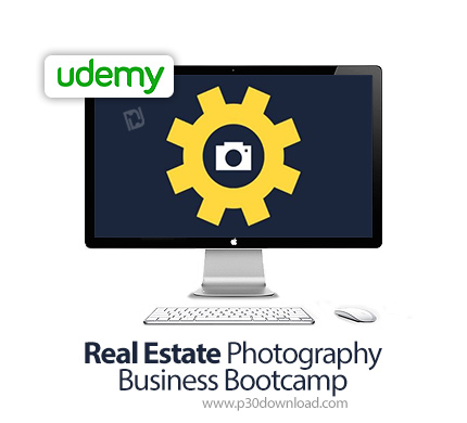 دانلود Udemy Real Estate Photography Business Bootcamp - آموزش عکاسی از املاک