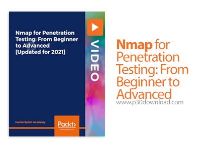دانلود Packt Nmap for Penetration Testing: From Beginner to Advanced - آموزش مقدماتی تا پیشرفته انمپ
