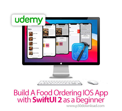 دانلود Udemy Build A Food Ordering IOS App with SwiftUI 2 as a beginner - آموزش مقدماتی ساخت اپ سفار