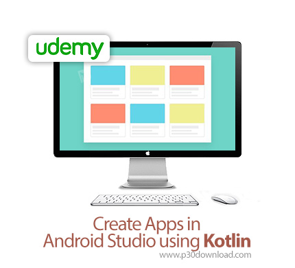 دانلود Udemy Create Apps in Android Studio using Kotlin - آموزش ساخت اپ های اندروید در اندروید استود