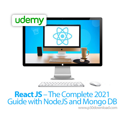 دانلود Udemy React JS - The Complete 2021 Guide with NodeJS and Mongo DB - آموزش کامل ری اکت جی اس ه