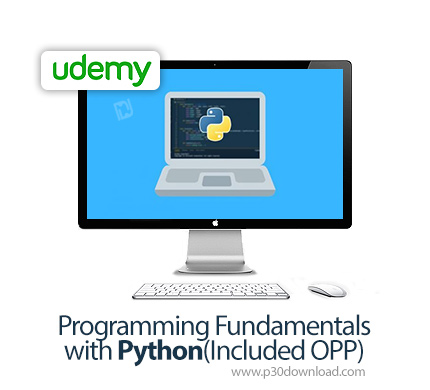 دانلود Udemy Programming Fundamentals with Python(Included OPP) - آموزش اصول و مبانی برنامه نویسی پا