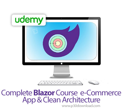 دانلود Udemy Complete Blazor Course - e-Commerce App & Clean Architecture - آموزش کامل بلیزور، معمار