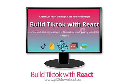 دانلود Reed Barger Build Tiktok with React آموزش ساخت تیک توک با ری اکت
