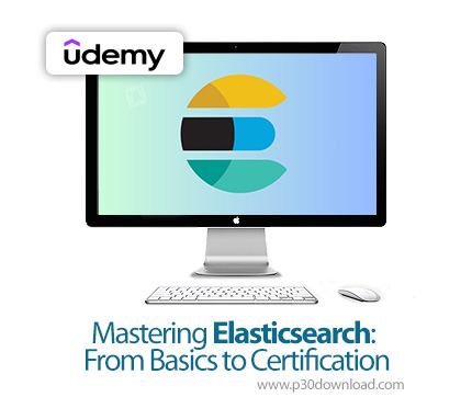 دانلود Mastering Elasticsearch: From Basics to Certification - آموزش الاستیکسرچ
