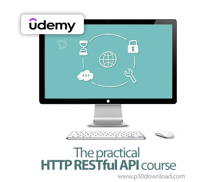 دانلود The practical HTTP RESTful API course - آموزش ایپیآیهای رستفول اچتیتیپی