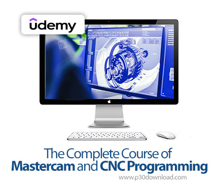 دانلود The Complete Course of Mastercam and CNC Programming - آموزش مسترکم و برنامهنویسی سیانسی
