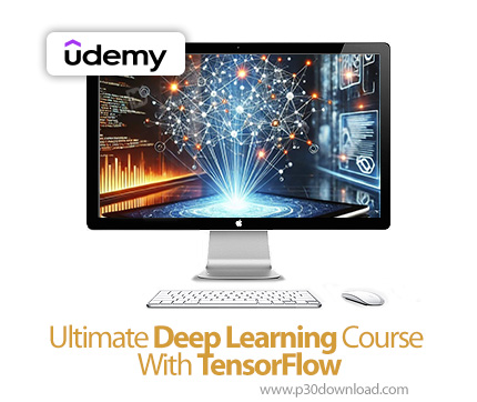 دانلود Ultimate Deep Learning Course With TensorFlow - آموزش تنسورفلو