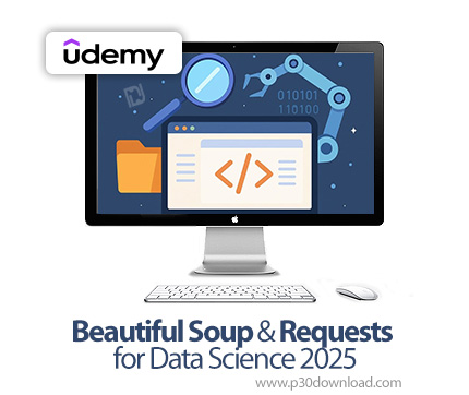 دانلود Beautiful Soup & Requests for Data Science 2025 - آموزش بیوتیفول سوپ و ریکوئستس