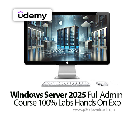 دانلود Windows Server 2025 Full Admin Course 100% Labs Hands On Exp - آموزش ویندوز سرور ۲۰۲۵