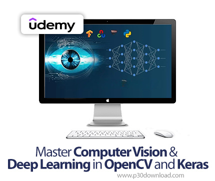 دانلود Master Computer Vision & Deep Learning in OpenCV and Keras - آموزش اوپنسیوی و کراس