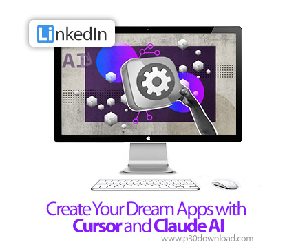 دانلود Create Your Dream Apps with Cursor and Claude AI - آموزش کار با کرسور و کلاد