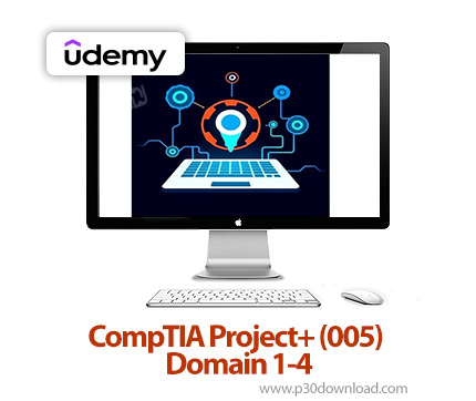 دانلود CompTIA Project+ (005) Domain 1-4 - آموزش کامپتیا پروژهپلاس