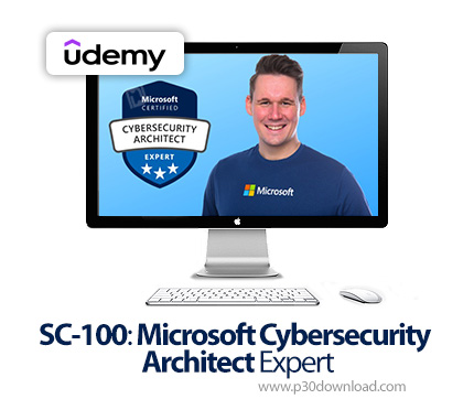 دانلود SC-100: Microsoft Cybersecurity Architect Expert - آموزش امنیت سایبری مایکروسافت