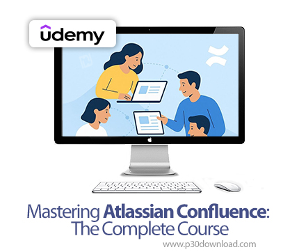 دانلود Mastering Atlassian Confluence: The Complete Course - آموزش اتلسیان کانفلوئنس