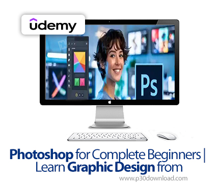 دانلود Photoshop for Complete Beginners | Learn Graphic Design from - آموزش فتوشاپ برای مبتدیان