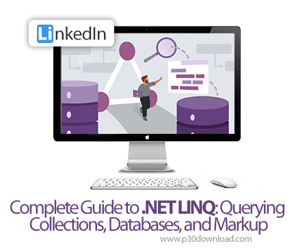 دانلود Complete Guide to .NET LINQ: Querying Collections, Databases, and Markup - آموزش کامل داتنت