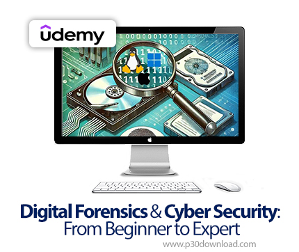 دانلود Digital Forensics & Cyber Security: From Beginner to Expert - آموزش دیجیتال فارنزیک