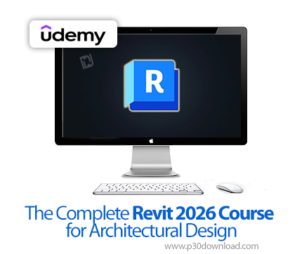 دانلود The Complete Revit 2026 Course for Architectural Design - آموزش رویت ۲۰۲۶