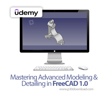 دانلود Mastering Advanced Modeling & Detailing in FreeCAD 1.0 - آموزش فریکد
