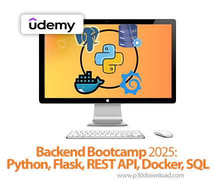 دانلود Backend Bootcamp 2025: Python, Flask, REST API, Docker, SQL - آموزش پایتون، فلاسک، داکر، اسک