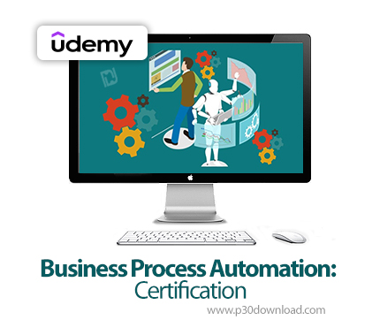 دانلود Business Process Automation: Certification - آموزش اتوماسیون فرآیند کسبوکار