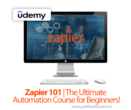 دانلود Zapier 101 | The Ultimate Automation Course for Beginners! - آموزش زاپیر