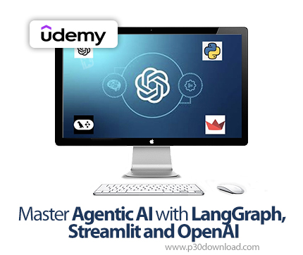 دانلود Master Agentic AI with LangGraph, Streamlit and OpenAI - آموزش لانگگراف، استریملیت و اوپنای