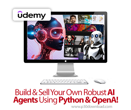 دانلود Build & Sell Your Own Robust AI Agents Using Python & OpenA! - آموزش پایتون و اوپنایآی