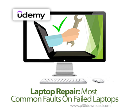 دانلود Laptop Repair: Most Common Faults On Failed Laptops - آموزش تعمیر لپتاپ