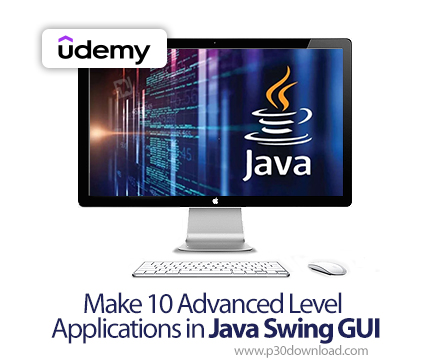دانلود Make 10 Advanced Level Applications in Java Swing GUI - آموزش جاوا سوئینگ