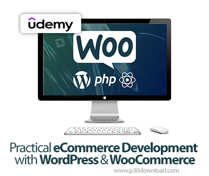 دانلود Practical eCommerce Development with WordPress & WooCommerce - آموزش وردپرس و ووکامرس