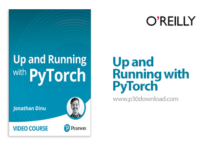 دانلود Up and Running with PyTorch - آموزش پایتورچ