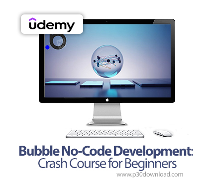دانلود Bubble No-Code Development: Crash Course for Beginners - آموزش توسعه با بابل