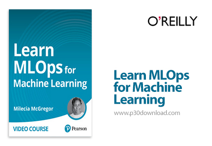 دانلود Learn MLOps for Machine Learning - آموزش یادگیری ماشین