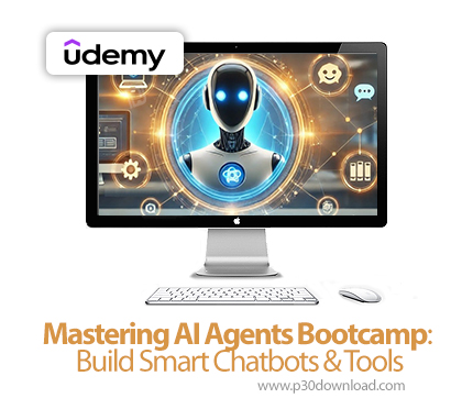 دانلود Mastering AI Agents Bootcamp: Build Smart Chatbots & Tools - آموزش ساخت چتبات