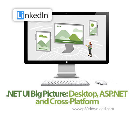 دانلود .NET UI Big Picture: Desktop, ASP.NET and Cross-Platform - آموزش رابط کاربری دات نت